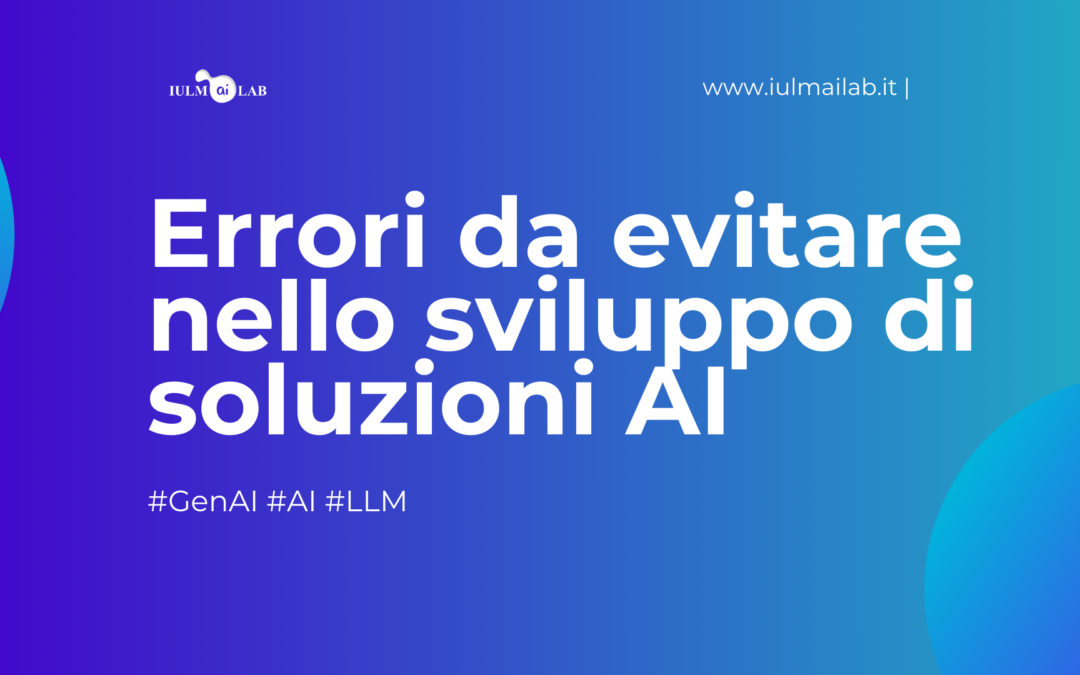 Errori da evitare nello sviluppo di soluzioni AI